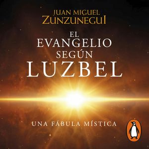 El evangelio según Luzbel, Juan Miguel Zunzunegui