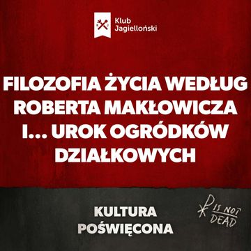 Filozofia życia według Roberta Makłowicza i... urok ogródków działkowych audiobook, Bartosz Brzyski, Konstanty Pilawa, Piotr Kaszczyszyn