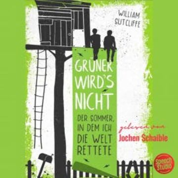 Grüner wird's nicht audiobook, William Sutcliffe