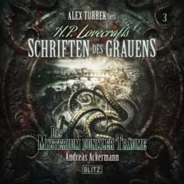 H. P. Lovecrafts Schriften des Grauens - Folge 3: Das Mysterium dunkler Träume audiobook, Andreas Ackermann