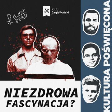Hannibal Lecter i Jeffrey Dahmer. Dlaczego śledzimy historie seryjnych morderców? audiobook, Bartosz Brzyski, Konstanty Pilawa, Piotr Kaszczyszyn