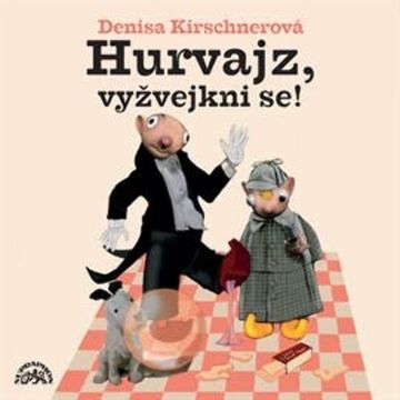 Hurvajz, vyžvejkni se! audiobook, Denisa Kirschnerová