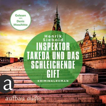 Inspektor Takeda und das schleichende Gift audiobook, Henrik Siebold