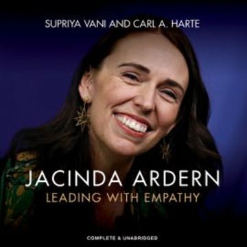 Jacinda Ardern: Leading with Empathy audiobook, Supriya Vani