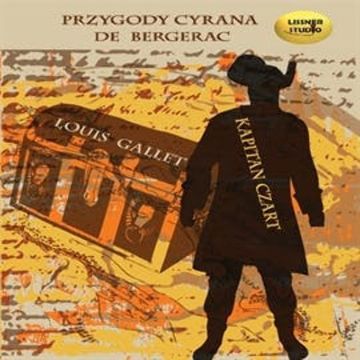 Kapitan Czart.Przygody Cyrana de Bergerac audiobook, N/A