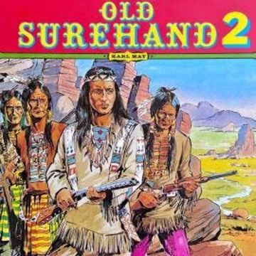 Karl May, Folge 2: Old Surehand audiobook, Christopher Lukas, Karl May