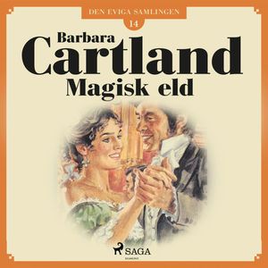 Magisk eld (Den eviga samlingen 14), Barbara Cartland