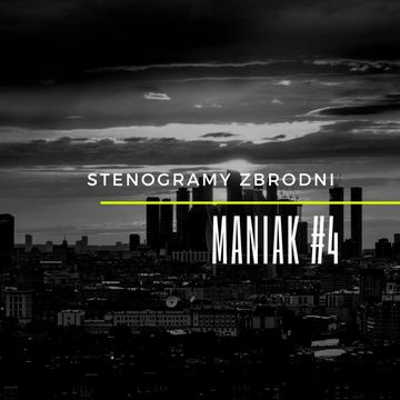MANIAK #4 - kryminał, podcast, słuchowisko, antykryminał audiobook, Piotr Wielg