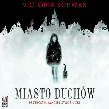 Miasto duchów audiobook, Victoria Schwab