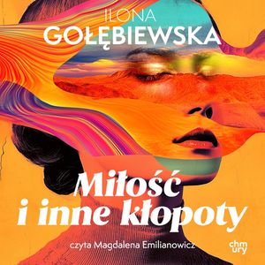 Miłość i inne kłopoty, Ilona Gołębiewska