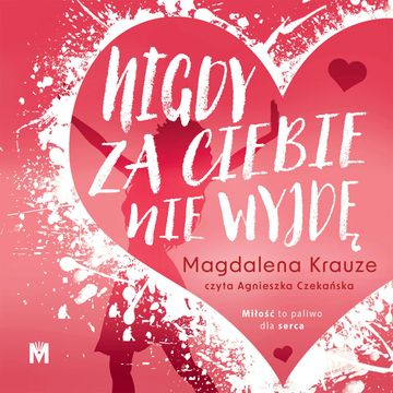 Nigdy za ciebie nie wyjdę audiobook, Magdalena Krauze