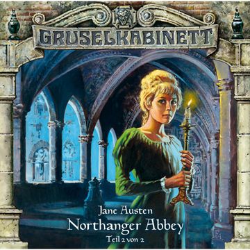 Northanger Abbey - Teil 2 (Gruselkabinett 41) audiobook, Jane Austen