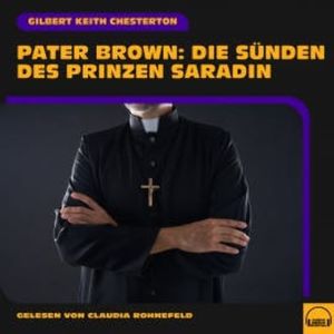 Pater Brown: Die Sünden des Prinzen Saradin, Gilbert Keith Chesterton