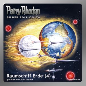 Raumschiff Erde - Teil 4 (Perry Rhodan Silber Edition 76), Kurt Mahr
