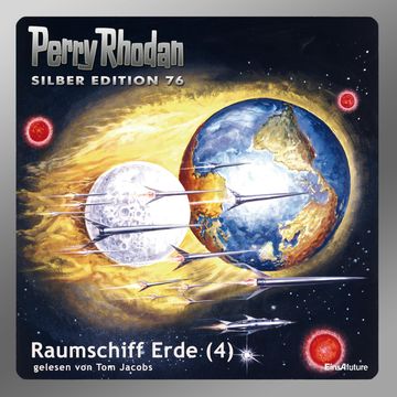 Raumschiff Erde - Teil 4 (Perry Rhodan Silber Edition 76) audiobook, Kurt Mahr
