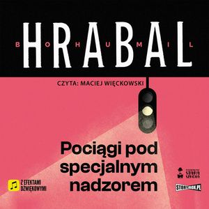 Pociągi pod specjalnym nadzorem, Bohumil Hrabal