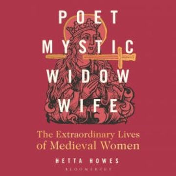 Poet, Mystic, Widow, Wife audiobook, Hetta Howes