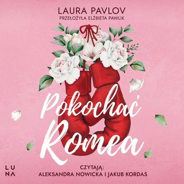 Pokochać Romea audiobook, Laura Pavlov