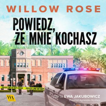 Powiedz, że mnie kochasz audiobook, Willow Rose