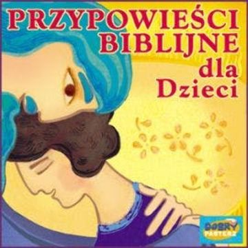 Przypowieści biblijne dla dzieci audiobook, N/A