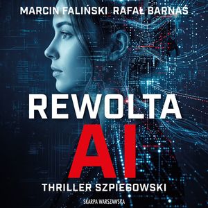 Rewolta AI, Marcin Faliński, Rafał Barnaś
