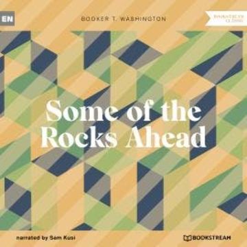 Some of the Rocks Ahead (Unabridged) audiobook, Booker T. Washington