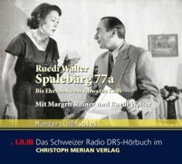 Spalebärg 77a audiobook, Ruedi Walter