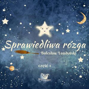 Sprawiedliwa rózga. Część 1, Bolesław Londyński