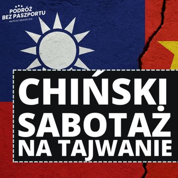 Tajwan zarzuca Chinom uszkodzenie infrastruktury. Musk na wylocie| Poranek Geopolityczny audiobook, Mateusz Grzeszczuk