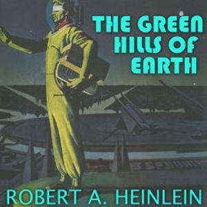 The Green Hills of Earth, Robert A. Heinlein