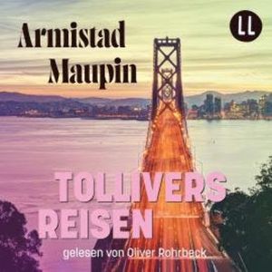 Tollivers Reisen - Stadtgeschichten, Teil 4 (ungekürzt), Armistead Maupin