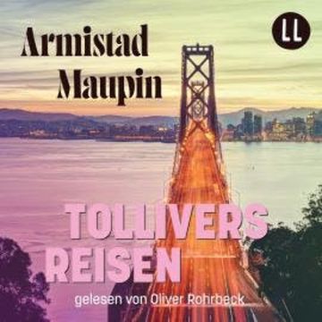 Tollivers Reisen - Stadtgeschichten, Teil 4 (ungekürzt) audiobook, Armistead Maupin