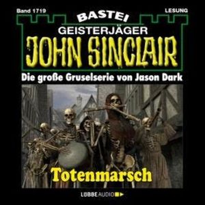 Totenmarsch (1. Teil) - John Sinclair, Band 1719 (Ungekürzt), Jason Dark