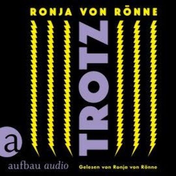 Trotz (Ungekürzt) audiobook, Ronja von Rönne
