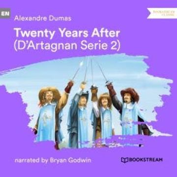 Twenty Years After - D'Artagnan Series, Vol. 2 (Unabridged) audiobook, Alexandre Dumas