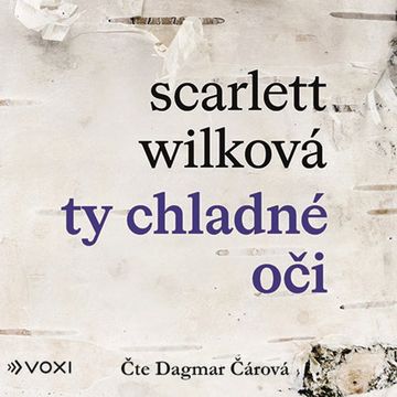 Ty chladné oči audiobook, Scarlett Wilková