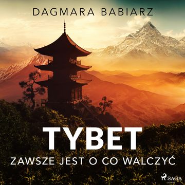 Tybet - zawsze jest o co walczyć audiobook, Dagmara Babiarz