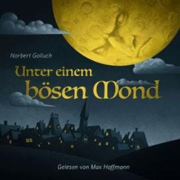 Unter einem bösen Mond - Eine Legende (Ungekürzt) audiobook, Norbert Golluch