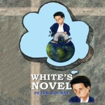 White's Novel (Unabridged) audiobook, Peter Bourne