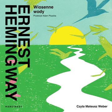 Wiosenne wody audiobook, Ernest Hemingway