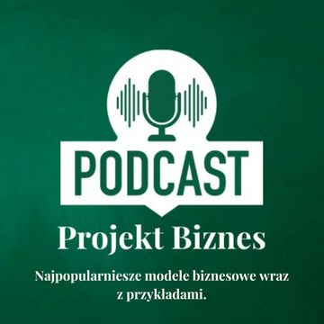 19. Najpopularniejsze modele biznesowe wraz z przykładami. audiobook, Projekt Biznes Sp. z o. o.