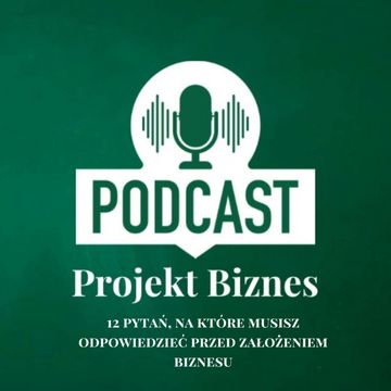 42. 12 pytań, na które musisz odpowiedzieć przed założeniem biznesu audiobook, Projekt Biznes Sp. z o. o.
