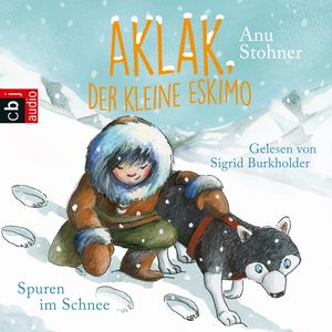 Aklak, der kleine Eskimo - Spuren im Schnee, Anu Stohner, Henrike Wilson