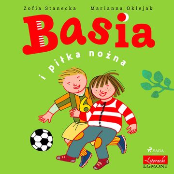 Basia i piłka nożna audiobook, Zofia Stanecka