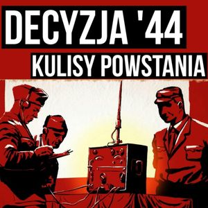 Bez broni na czołgi | Kulisy Powstania Warszawskiego, Historia jakiej nie znacie