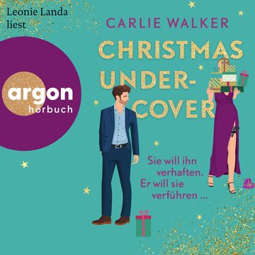 Christmas undercover - Sie will ihn verhaften. Er will sie verführen ... (Ungekürzte Lesung) audiobook, Carlie Walker