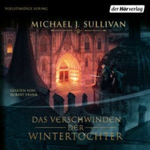 Das Verschwinden der Wintertochter, Michael J. Sullivan