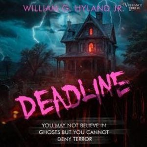 Deadline (Unabridged), William G. Hyland