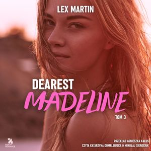 Dearest Madeline. Dearest. Tom 3, Lex Martin