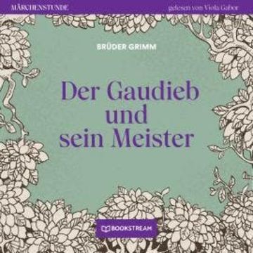 Der Gaudieb und sein Meister - Märchenstunde, Folge 48 (Ungekürzt) audiobook, Brüder Grimm